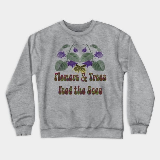 Flowers & Trees Feed the Bees Crewneck Sweatshirt by KateVanFloof